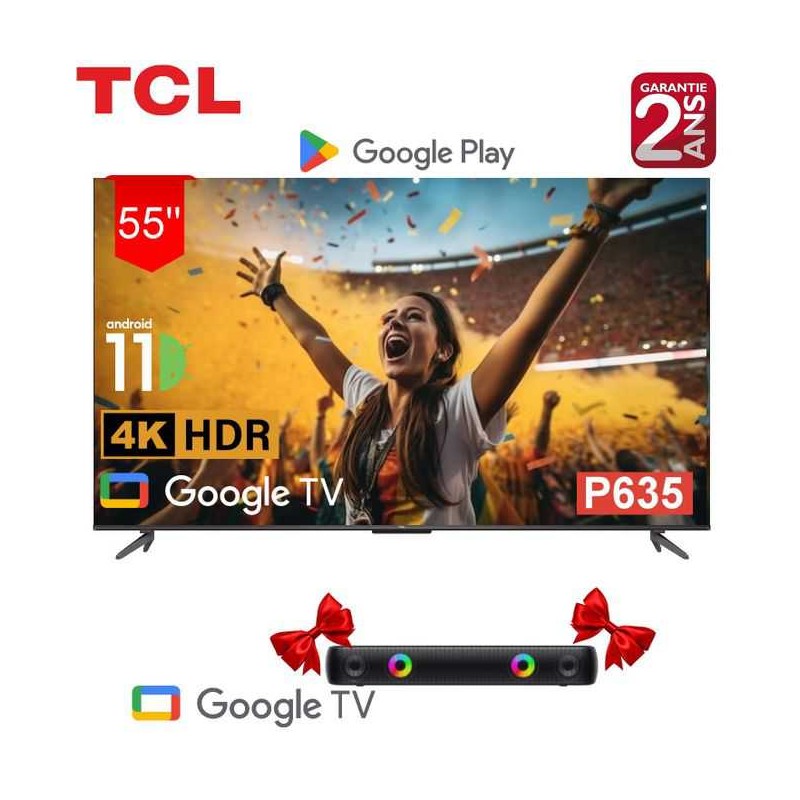TCL Tv 55" P635 -Smart -Google-tv - 4K + barre de son