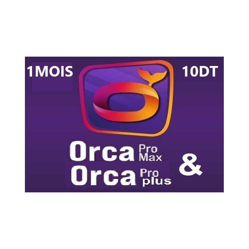 ORCA PRO MAX IPTV 1 MOIS